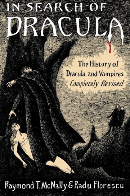Read In Search Of Dracula The History Of Dracula And Vampires By Raymond T Mcnally