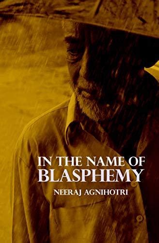 Full Download In The Name Of Blasphemy By Neeraj Agnihotri