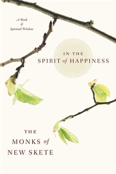Download In The Spirit Of Happiness A Book Of Spiritual Wisdom By Monks Of New Skete