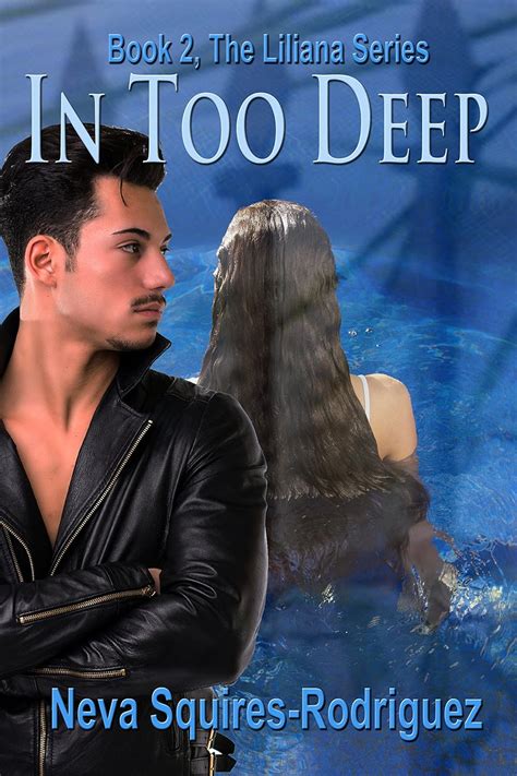 Read Online In Too Deep Liliana 2 By Neva Squiresrodriguez
