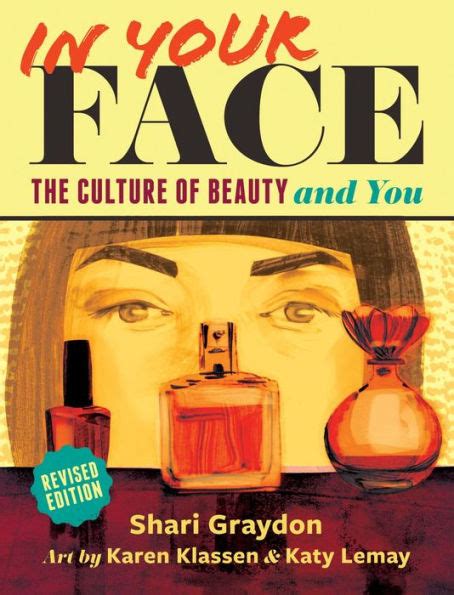 Read Online In Your Face The Culture Of Beauty And You By Shari Graydon