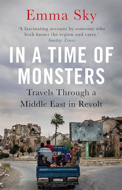 Read Online In A Time Of Monsters Travels Through A Middle East In Revolt By Emma Sky