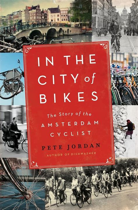 Download In The City Of Bikes The Story Of The Amsterdam Cyclist By Pete Jordan