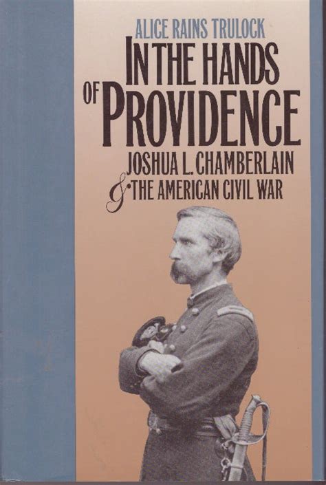 Full Download In The Hands Of Providence Joshua L Chamberlain And The American Civil War By Alice Rains Trulock