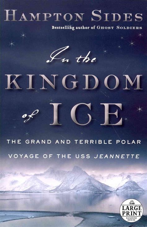 Download In The Kingdom Of Ice The Grand And Terrible Polar Voyage Of The Uss Jeannette By Hampton Sides