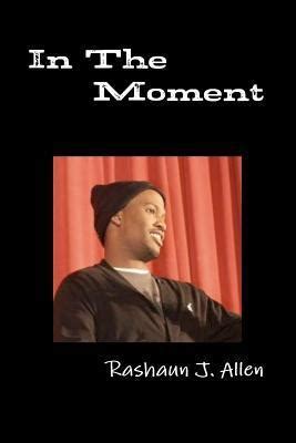 Download In The Moment By Rashaun J Allen