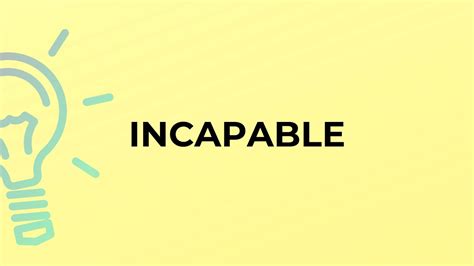 Incapable Meaning