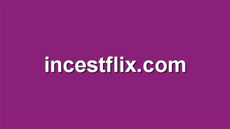 Includes videos that have any sexual act related to feet e. . Inccestflix