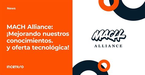 Incentro on LinkedIn: Incentro España se asocia a la MACH …