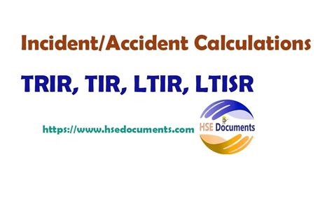 Incident/Accident Calculations-(TRIR, TIR, LTIR, LTISR)