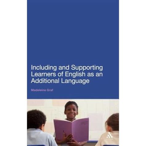 Including And Supporting Learners Of English As An Additional Language