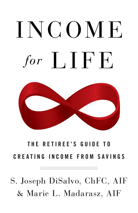 Full Download Income For Life The Retirees Guide To Creating Income From Savings By Joseph Disalvo