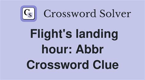 Incoming flight: Abbr. Crossword Clue Answers, …