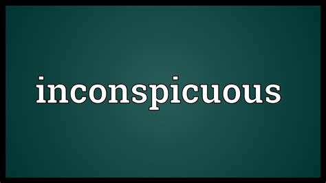 Inconspicuous definition and meaning Collins English Dictionary