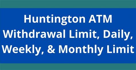 Increase huntington atm limit. Exact limits vary, but here’s how much you’re typically able to withdraw from different ATMs. Chase ATMs at Chase branches: Up to $3,000 a day. Chase ATMs not at Chase branches: Up to $1,000 a ... 