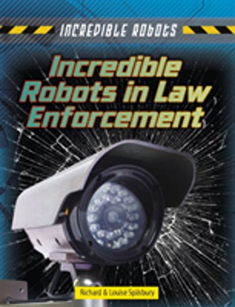 Incredible Robots In Law Enforcement