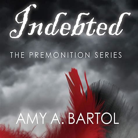 Read Indebted The Premonition 3 By Amy A Bartol