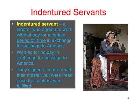 Indentured servant example.  Indentured labour were recruited to work on s...