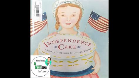 Read Independence Cake  A Revolutionary Confection Inspired By Amelia Simmons Whose True History Is Unfortunately Unknown By Deborah Hopkinson