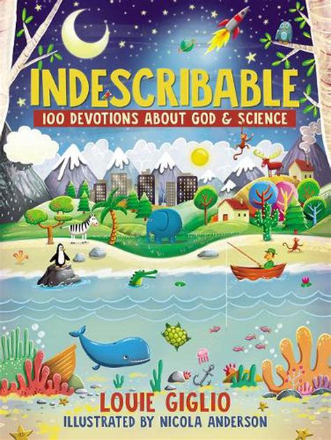 Read Online Indescribable 100 Devotions For Kids About God And Science By Louie Giglio