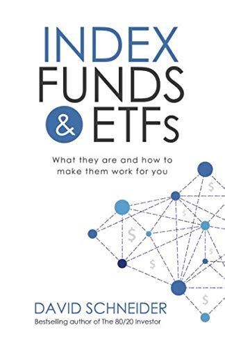 Read Index Funds  Etfs What They Are And How To Make Them Work For You By David  Schneider