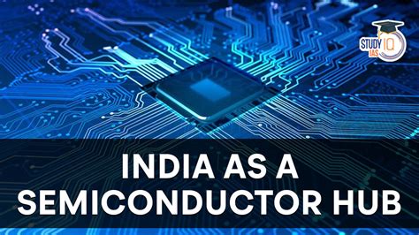 India become a Semiconductor Manufacturing hub India And US …