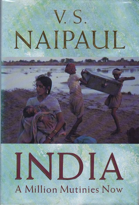 Read India A Million Mutinies Now By Vs Naipaul