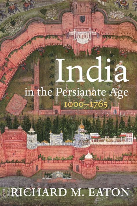 Full Download India In The Persianate Age 1000Ã1765 By Richard M Eaton