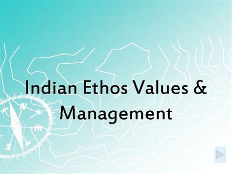 Indian Ethos And Values For Managers