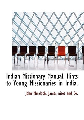 Indian missionary manual by john murdoch. - Il cubo la guida definitiva al bestseller del mondo.
