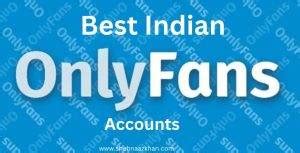 Indian onlyfans accounts
