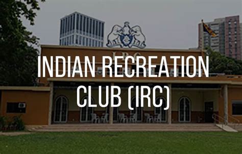 Indian recreation club. Sep 19, 2022 · ABOUT IRC – Articles of Association; ABOUT IRC – BYE-LAWS; ABOUT IRC – Charges; ABOUT IRC – Open up Scheme for Outside Bodies; ABOUT IRC – OPERATING HOURS 