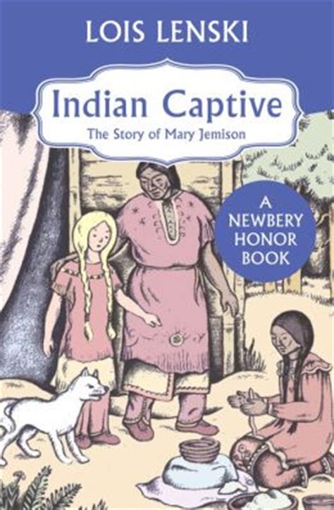 Read Online Indian Captive The Story Of Mary Jemison By Lois Lenski