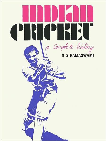 Read Indian Cricket  A Complete History By Ns Ramaswami