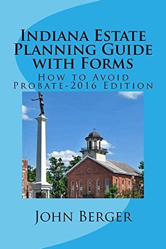 Indiana estate planning guide with forms how to avoid probate 2016 edition. - In the chat room with god.