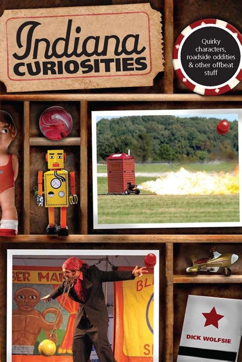 Read Indiana Curiosities Quirky Characters Roadside Oddities And Other Offbeat Stuff By Dick Wolfsie