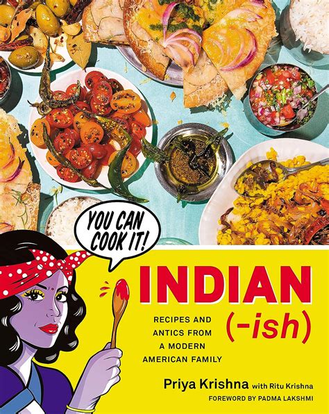 Download Indianish Recipes And Antics From A Modern American Family By Priya Krishna