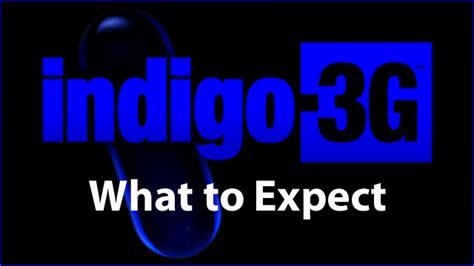 Indigo 3G What to Expect