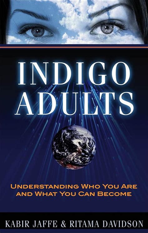 Read Online Indigo Adults Understanding Who You Are And What You Can Become By Kabir Jaffe