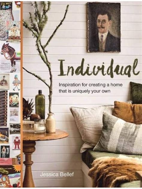 Download Individual Inspiration For Creating A Home That Is Uniquely Your Own By Jessica Bellef