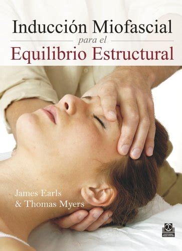 Induccion miofascial para el equilibrio estructural medicina terapia manual. - Jedi manual basic by matthew t vossler.