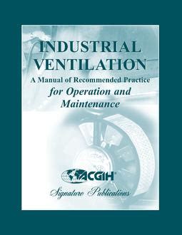 Industrial ventilation manual for operation and maintenance. - Gestión de recursos naturales y opciones agroecológicas para la sierra de santa marta, veracruz.
