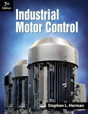 Read Industrial Motor Control By Stephen L Herman