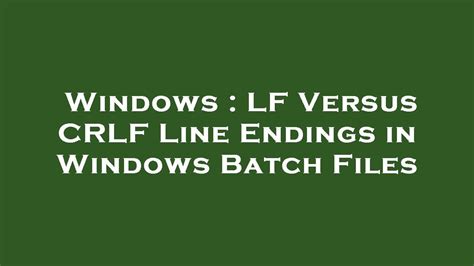 Ine checkout.  You should use this for files that must keep LF endings, even on Windows.  Over 1...