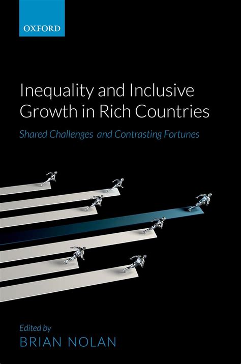 Read Online Inequality And Inclusive Growth In Rich Countries Shared Challenges And Contrasting Fortunes By Brian Nolan