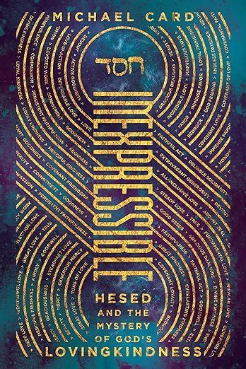 Read Online Inexpressible Hesed And The Mystery Of Gods Lovingkindness By Michael Card