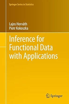 Inference For Functional Data With Applications Springer Series In Statistics
