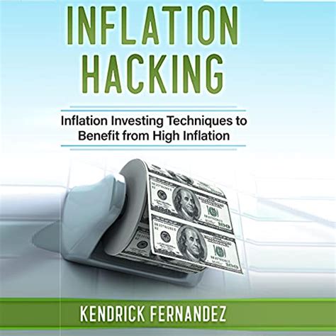 Inflation Hacking Inflation Investing Techniques to Benefit from High Inflation
