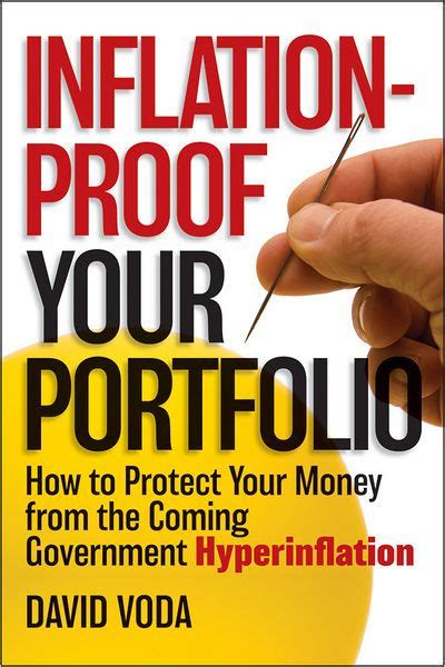 Read Online Inflationproof Your Portfolio How To Protect Your Money From The Coming Government Hyperinflation By D Voda