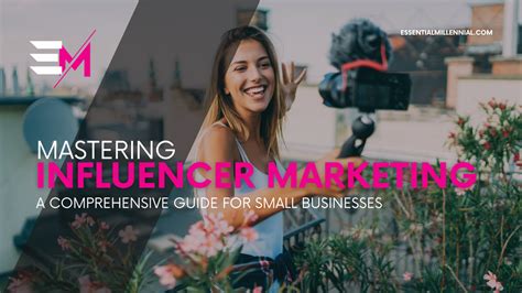 Influencer Marketing A Comprehensive Guide for 2022